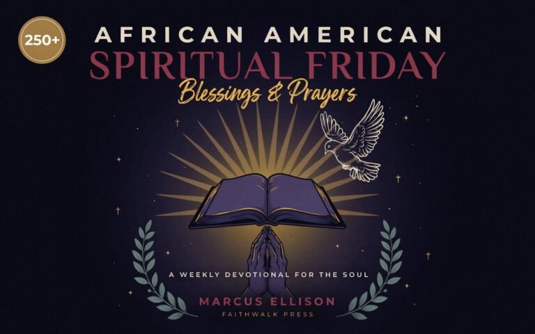 250+ African American Spiritual Friday Blessings & Prayers