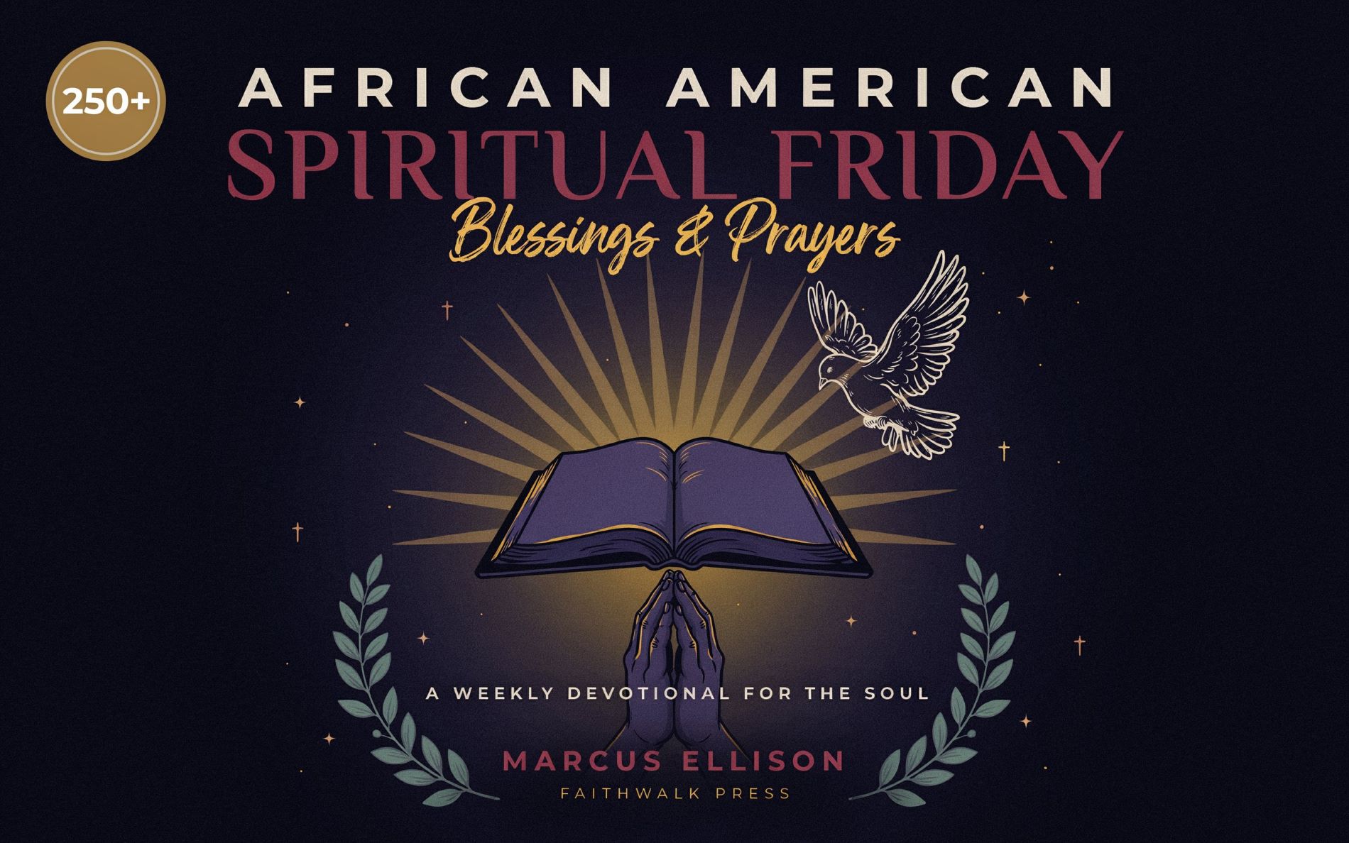 250+ African American Spiritual Friday Blessings & Prayers