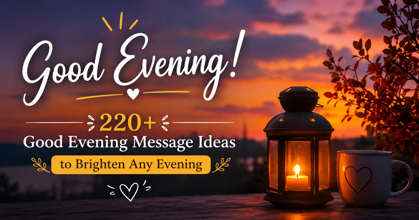 220+ Good Evening Message Ideas to Brighten Any Evening
